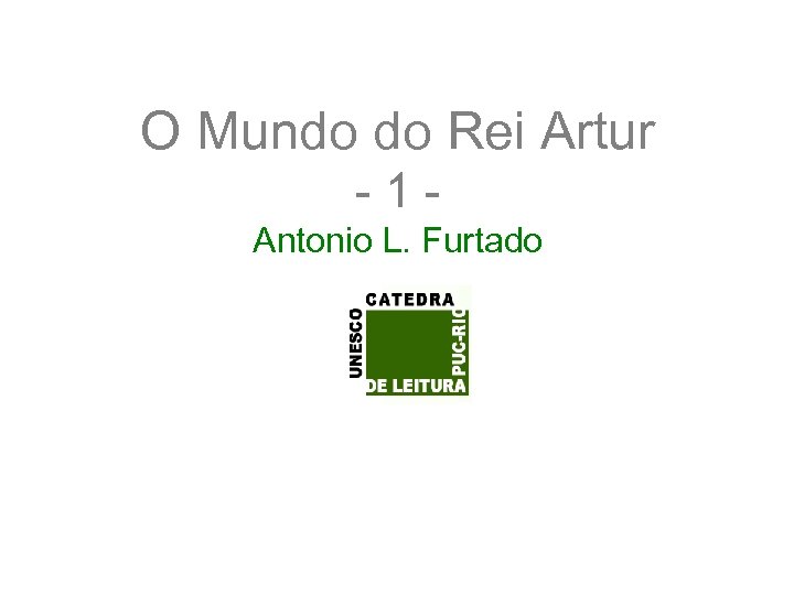 O Mundo do Rei Artur -1 Antonio L. Furtado 