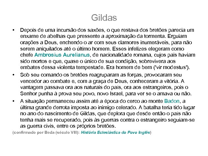Gildas • • • Depois de uma incursão dos saxões, o que restava dos