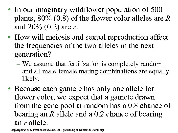  • In our imaginary wildflower population of 500 plants, 80% (0. 8) of