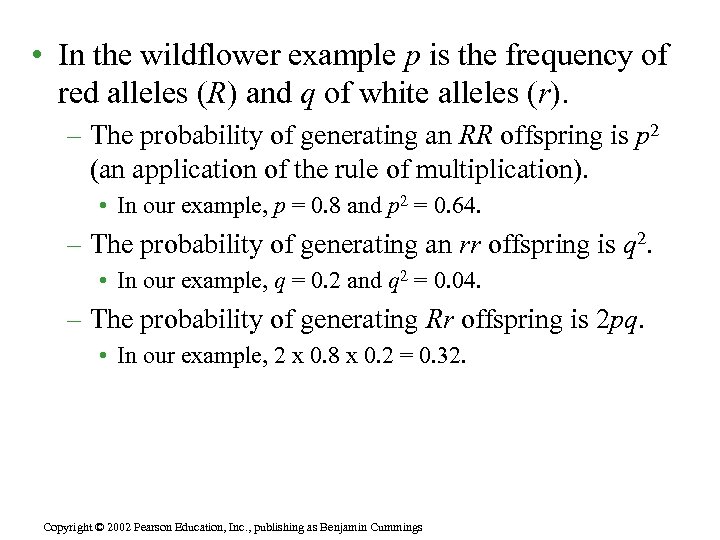  • In the wildflower example p is the frequency of red alleles (R)