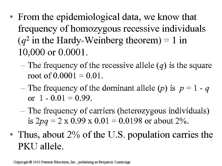  • From the epidemiological data, we know that frequency of homozygous recessive individuals