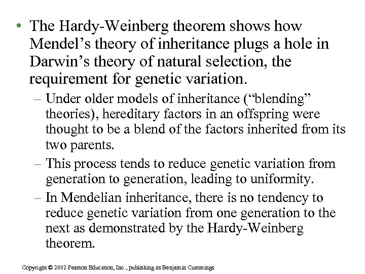  • The Hardy-Weinberg theorem shows how Mendel’s theory of inheritance plugs a hole
