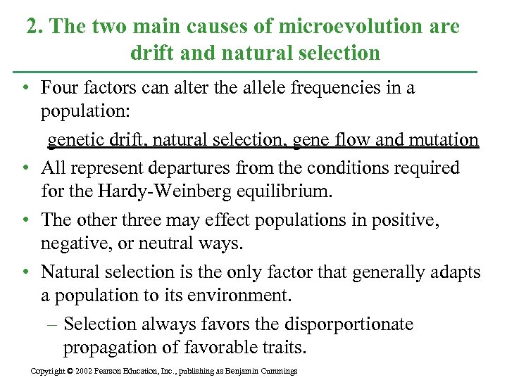 2. The two main causes of microevolution are drift and natural selection • Four