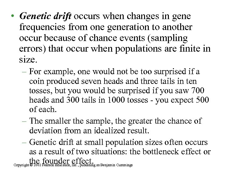  • Genetic drift occurs when changes in gene frequencies from one generation to