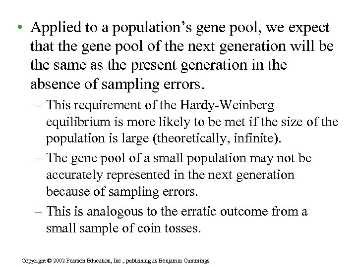  • Applied to a population’s gene pool, we expect that the gene pool