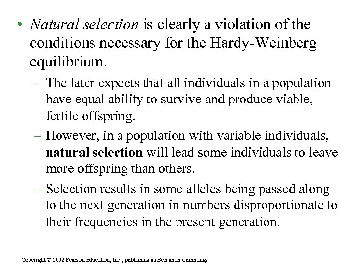  • Natural selection is clearly a violation of the conditions necessary for the