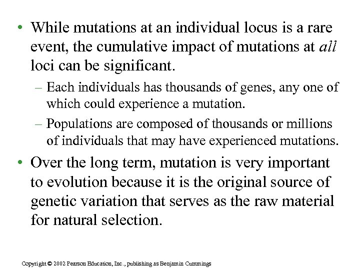  • While mutations at an individual locus is a rare event, the cumulative