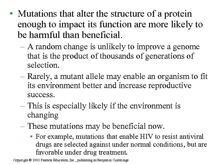  • Mutations that alter the structure of a protein enough to impact its