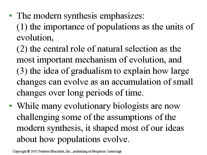  • The modern synthesis emphasizes: (1) the importance of populations as the units