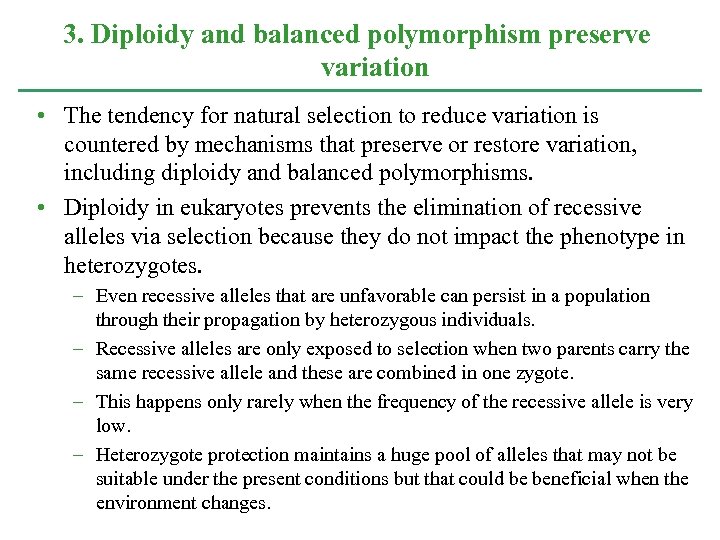 3. Diploidy and balanced polymorphism preserve variation • The tendency for natural selection to