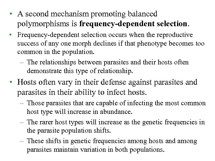  • A second mechanism promoting balanced polymorphisms is frequency-dependent selection. • Frequency-dependent selection