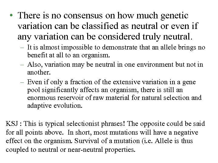  • There is no consensus on how much genetic variation can be classified