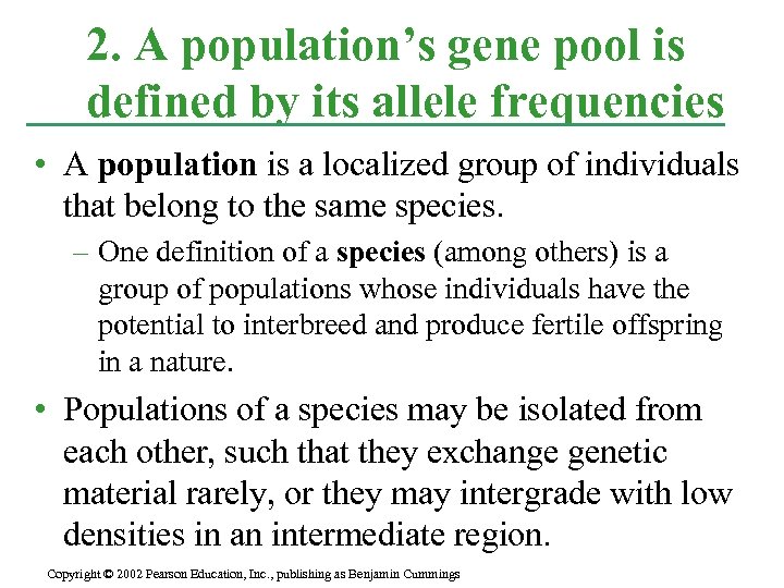 2. A population’s gene pool is defined by its allele frequencies • A population