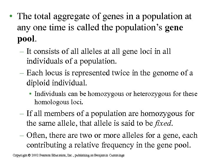  • The total aggregate of genes in a population at any one time