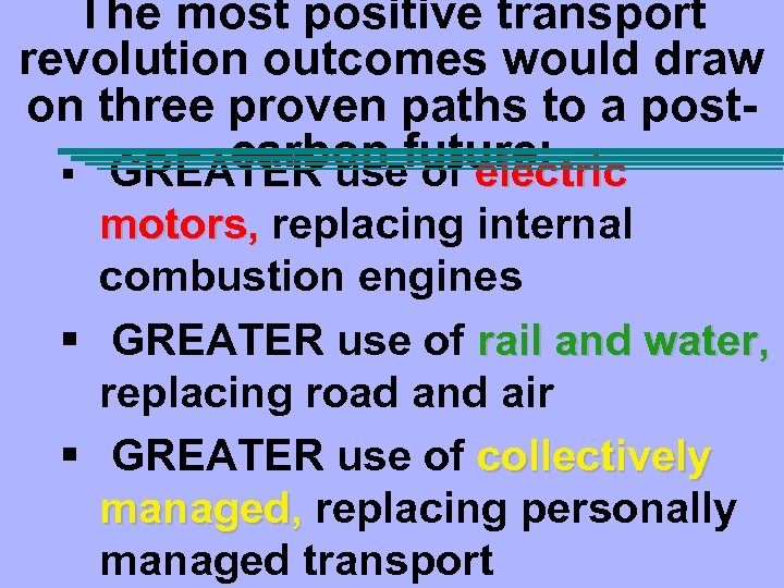 The most positive transport revolution outcomes would draw on three proven paths to a