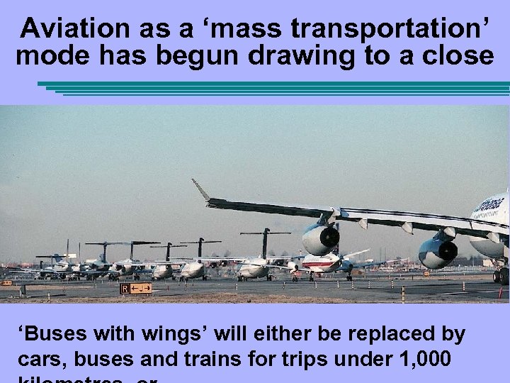Aviation as a ‘mass transportation’ mode has begun drawing to a close ‘Buses with