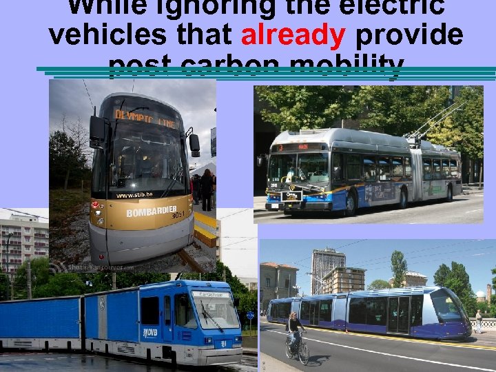 While ignoring the electric vehicles that already provide post carbon mobility 