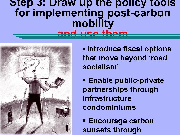 Step 3: Draw up the policy tools for implementing post-carbon mobility and use them