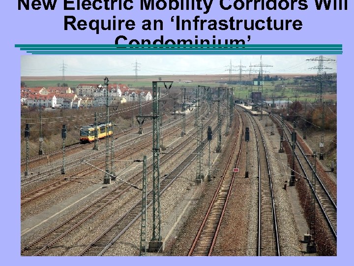 New Electric Mobility Corridors Will Require an ‘Infrastructure Condominium’ 