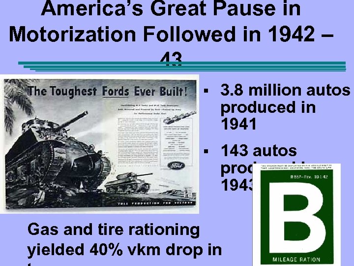 America’s Great Pause in Motorization Followed in 1942 – 43 § 3. 8 million