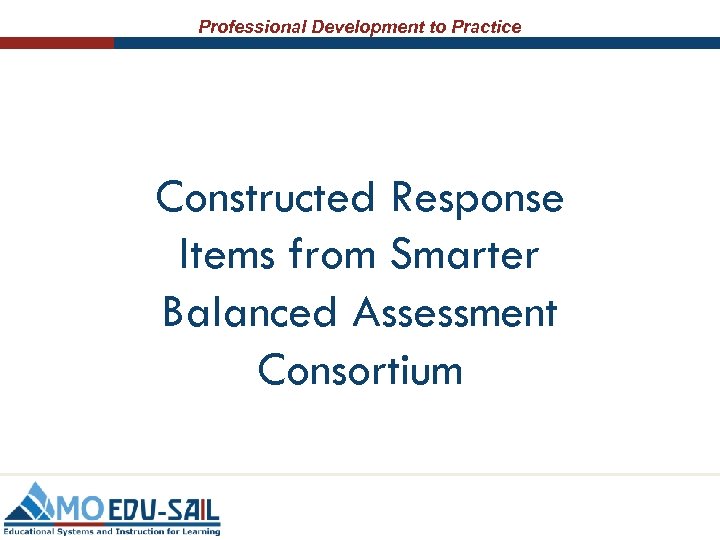 Professional Development to Practice Constructed Response Items from Smarter Balanced Assessment Consortium 