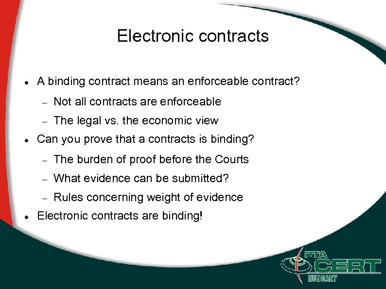 Electronic contracts A binding contract means an enforceable contract? Not all contracts are enforceable