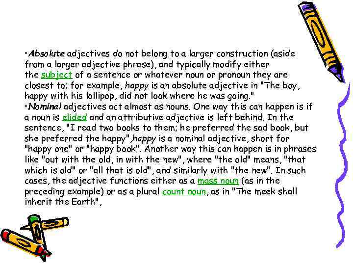  • Absolute adjectives do not belong to a larger construction (aside from a