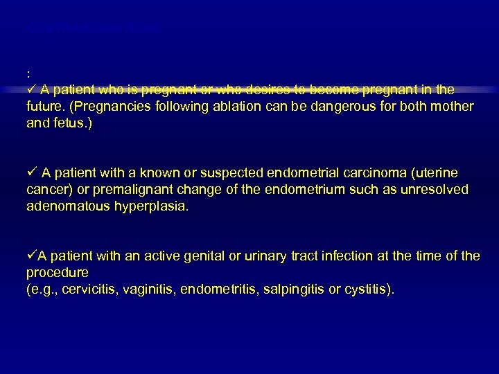 CONTRAINDICATIONS : ü A patient who is pregnant or who desires to become pregnant