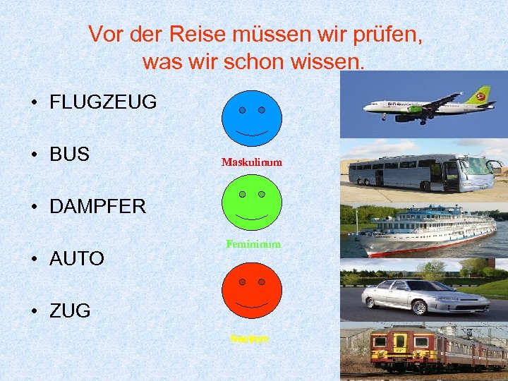 Vor der Reise müssen wir prüfen, was wir schon wissen. • FLUGZEUG • BUS