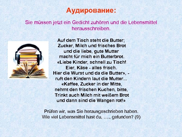 Аудирование: Sie müssen jetzt ein Gedicht zuhören und die Lebensmittel herausschreiben. Auf dem Tisch