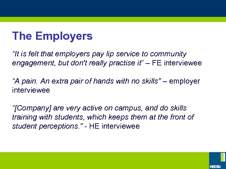 The Employers “It is felt that employers pay lip service to community engagement, but