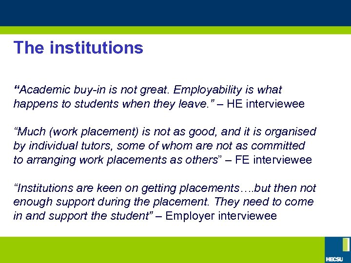 The institutions “Academic buy-in is not great. Employability is what happens to students when