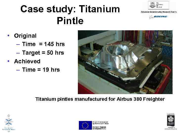 Case study: Titanium Pintle • Original – Time = 145 hrs – Target =
