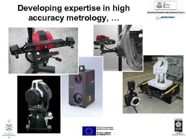 Developing expertise in high accuracy metrology, … ATOS 