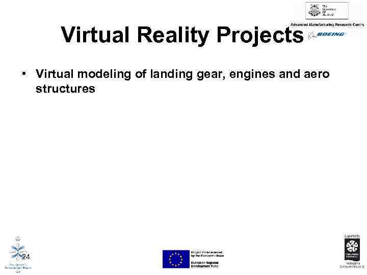 Virtual Reality Projects • Virtual modeling of landing gear, engines and aero structures 24