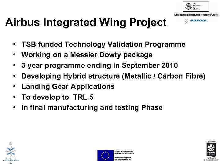 Airbus Integrated Wing Project • • TSB funded Technology Validation Programme Working on a