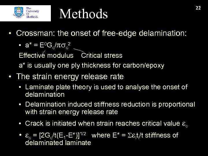 Methods • Crossman: the onset of free-edge delamination: • a* = E 0 Gc/psc