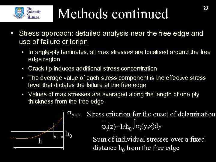 Methods continued 23 • Stress approach: detailed analysis near the free edge and use