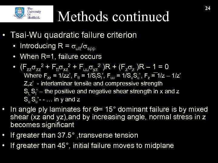 Methods continued 24 • Tsai-Wu quadratic failure criterion • Introducing R = sult/sapp •
