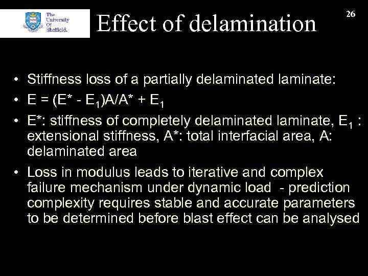 Effect of delamination 26 • Stiffness loss of a partially delaminated laminate: • E