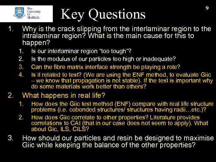 Key Questions 1. Why is the crack slipping from the interlaminar region to the