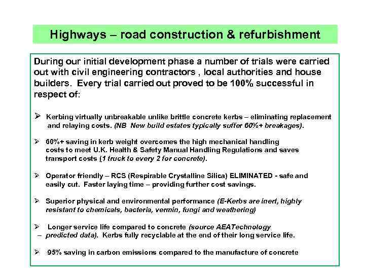 Highways – road construction & refurbishment During our initial development phase a number of