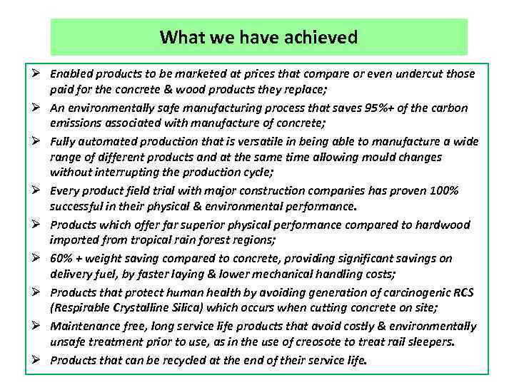 What we have achieved Ø Enabled products to be marketed at prices that compare