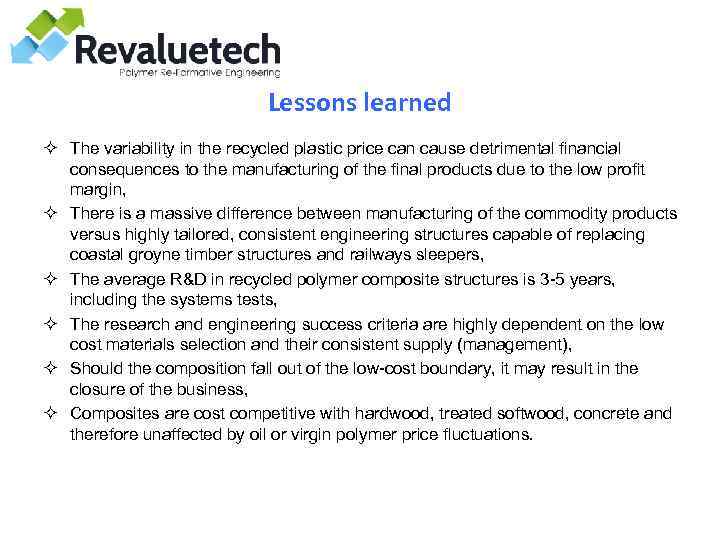 Lessons learned ² The variability in the recycled plastic price can cause detrimental financial