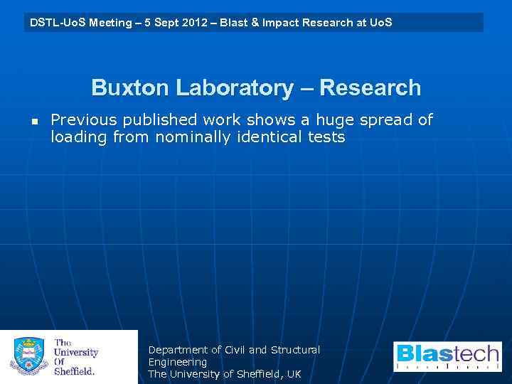 University of Sheffield 29 July 2009 Blast & Uo. S DSTL-Uo. S Meeting –