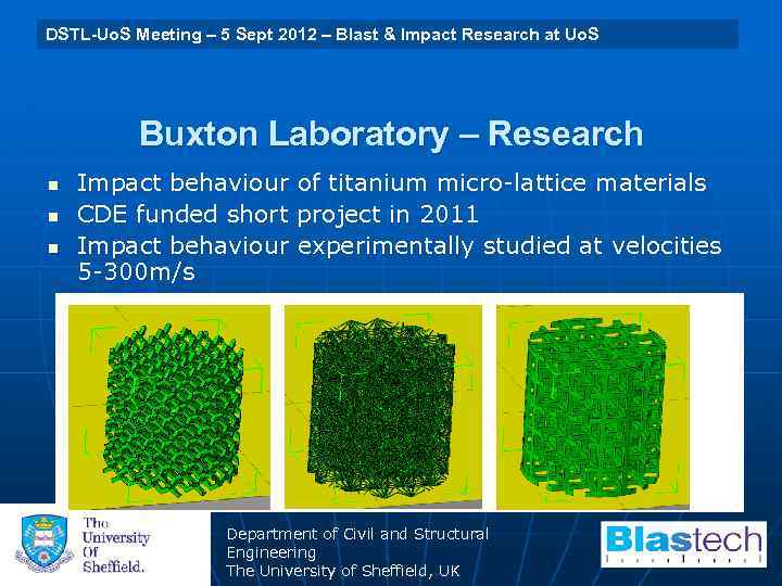University of Sheffield 29 July 2009 Blast & Uo. S DSTL-Uo. S Meeting –