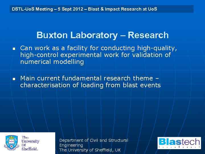 University of Sheffield 29 July 2009 Blast & Uo. S DSTL-Uo. S Meeting –