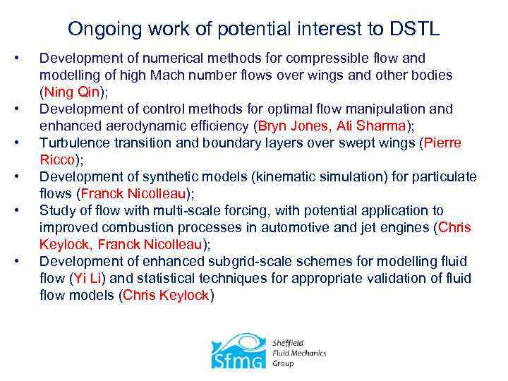 Ongoing work of potential interest to DSTL • • • Development of numerical methods