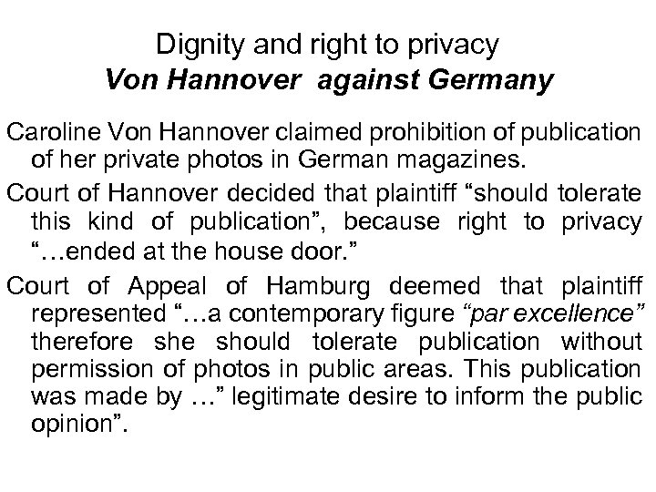 Dignity and right to privacy Von Hannover against Germany Caroline Von Hannover claimed prohibition