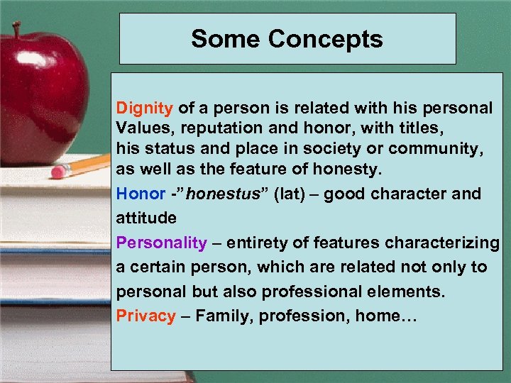 Some Concepts Dignity of a person is related with his personal Values, reputation and